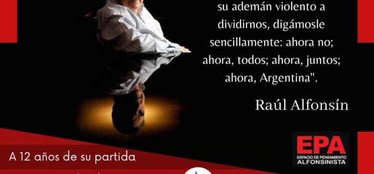 HOMENAJE AL EX PRESIDENTE RAÚL ALFONSÍN A 12 AÑOS DE SU FALLECIMIENTO